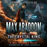 Max Abaddon and The Crystal King