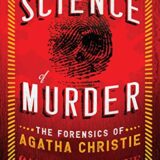 The Science of Murder: The Forensics of Agatha Christie by Carla Valentine