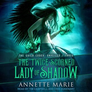 🎧 The Twice-Scorned Lady of Shadow by Annette Marie