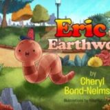 Nonna’s Corner: Eric the Earthworm by Cheryl Bond-Nelms