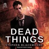 Dead Things by Stephen Blackmoore