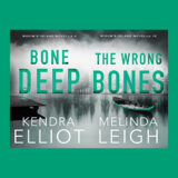 Bone Deep by Kendra Elliot & The Wrong Bones by Melinda Leigh