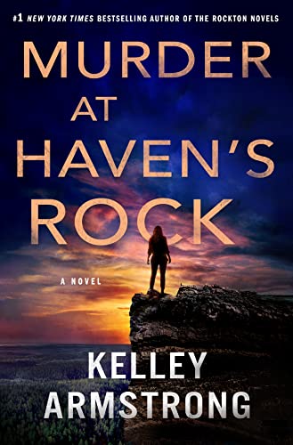 Murder at Haven’s Rock by Kelley Armstrong