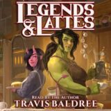 Legends & Lattes by Travis Baldree