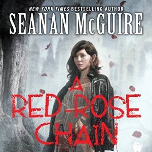 A Red-Rose Chain by Seanan McGuire