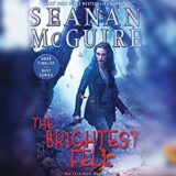 The Brightest Fell by Seanan McGuire