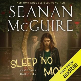 Sleep No More & The Innocent Sleep by Seanan McGuire