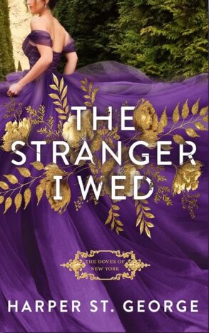 The Stranger I Wed by Harper St. George