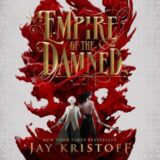 Empire of the Damned by Jay Kristoff