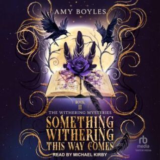 Something Withering This Way Comes by Amy Boyles