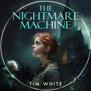 The Nightmare Machine by Tim White