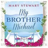 My Brother Michael by Mary Stewart