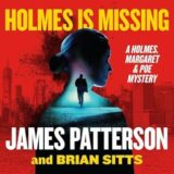 Holmes Is Missing by James Patterson & Brian Sitts