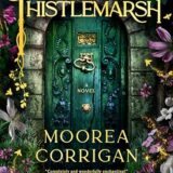 Thistlemarsh by Moorea Corrigan