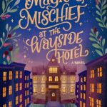 Magic and Mischief at the Wayside Hotel