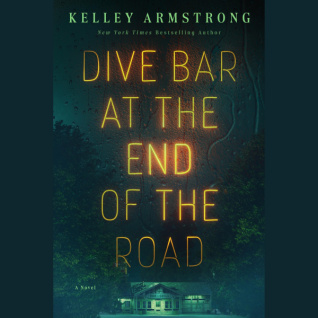 Dive Bar at the End of the Road by Kelley Armstrong